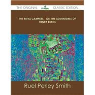 The Rival Campers: Or, the Adventures of Henry Burns