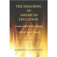 The Hijacking of American Education From Little Black Sambo to Critical Race Theory
