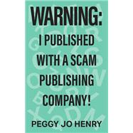 WARNING: I Published with a Scam Publishing Company!