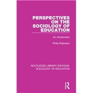 Perspectives on the Sociology of Education: An Introduction