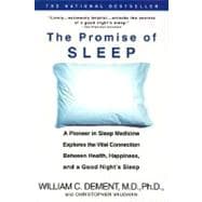 The Promise of Sleep A Pioneer in Sleep Medicine Explores the Vital Connection Between Health, Happiness, and a Good Night's Sleep