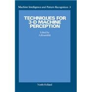 Techniques for Three D Machine Perception : Machine Intelligence and Pattern Recognition