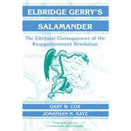 Elbridge Gerry's Salamander : The Electoral Consequences of the Reapportionment Revolution
