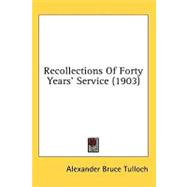 Recollections Of Forty Years' Service