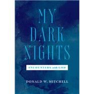 My Dark Nights Encounters with God