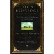 Eldredge 3 in 1 - Sacred Romance, Waking the Dead, and Desire