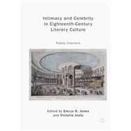Intimacy and Celebrity in Eighteenth-century Literary Culture