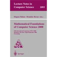Mathematical Foundations of Computer Science 2000 : 25th International Symposium, MFCS 2000, Bratislava, Slovakia August 28-Septemer 1, 2000, Proceedings
