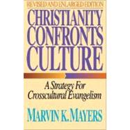 Christianity Confronts Culture : A Strategy for Crosscultural Evangelism