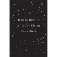 Human Dignity A Way of Living,9780745689012