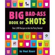 Big Bad-ass Book Of Shots