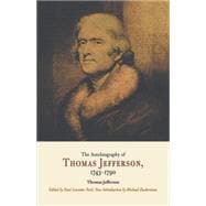 The Autobiography Of Thomas Jefferson, 1743-1790