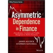 Asymmetric Dependence in Finance Diversification, Correlation and Portfolio Management in Market Downturns
