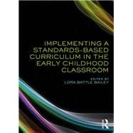 Implementing a Standards-based Curriculum in the Early Childhood Classroom