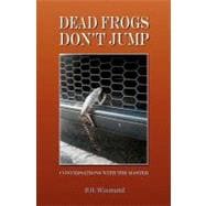 Dead Frogs Don't Jump