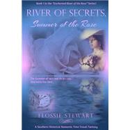 River of Secrets, Summer of the Rose