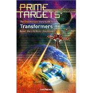 Prime Targets: The Unauthorized Guide to Transformers, Beast Wars and Beast Machines