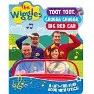 The Wiggles Lift-the-Flap Book with Lyrics: Toot, Toot, Chugga Chugga, Big Red Car