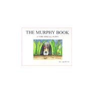 The Murphy Book: A Very Special Puppy