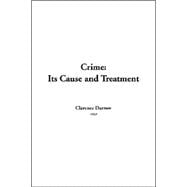 Crime : Its Cause and Treatment