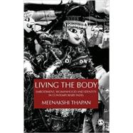 Living the Body : Embodiment, Womanhood and Identity in Contemporary India