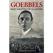 Goebbels: Nazi Master of Illusion