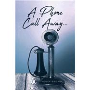 A Phone Call Away...,9798892219013