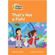 Collins Peapod Readers – Level 4 – That Isn’t a Fish!
