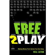 Free-to-Play Making Money From Games You Give Away