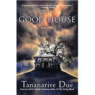 The Good House A Novel