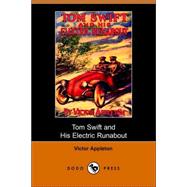 Tom Swift And His Electric Runabout, Or, the Speediest Car on the Road