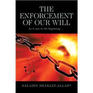 The Enforcement of Our Will