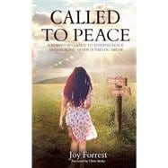 Called to Peace: A Survivor's Guide to Finding Peace and Healing After Domestic Abuse