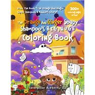 The Orange and Ginger Soapy Shampoo's BIG, HUGE Coloring Book