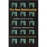 The New Relationship Human Capital in the American Corporation