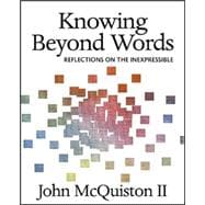 Knowing Beyond Words : Reflections on the Inexpressable