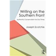 Writing on the Southern Front: Authentic Conservatism for Our Times