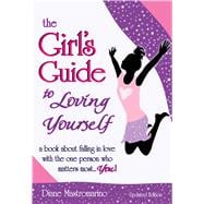 The Girl's Guide to Loving Yourself