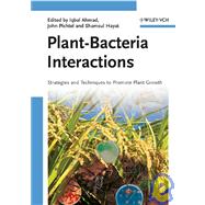 Plant-Bacteria Interactions Strategies and Techniques to Promote Plant Growth