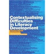 Contextualising Difficulties in Literacy Development: Exploring Politics, Culture, Ethnicity and Ethics