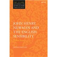 John Henry Newman and the English Sensibility