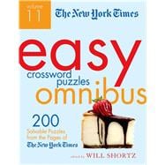 The New York Times Easy Crossword Puzzle Omnibus Volume 11 200 Solvable Puzzles from the Pages of The New York Times