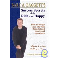 Success Secrets of the Rich and Happy : Happiness is a Choice, Wealth Is a Decision - How to Design Your Life with Financial and Emotional Abundance