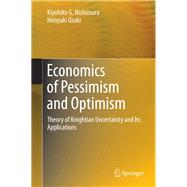 Economics of Pessimism and Optimism