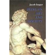 Pliny on Art and Society: The Elder Pliny's Chapters On The History Of Art