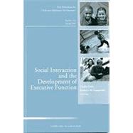 Social Interaction and the Development of Executive Function New Directions for Child and Adolescent Development, Number 123