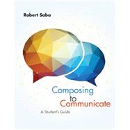 Composing to Communicate A Student's Guide