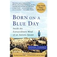 Born on a Blue Day : Inside the Extraordinary Mind of an Autistic Savant