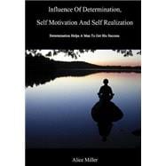 Influence of Determination,self Motivation and Self Realization