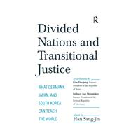 Divided Nations and Transitional Justice: What Germany, Japan and South Korea Can Teach the World